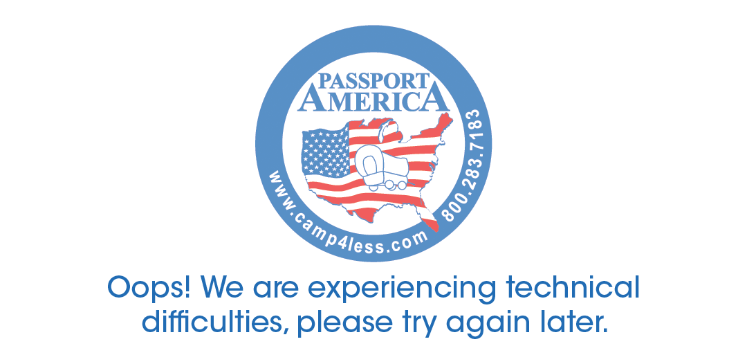 Passport America Oops! We are experiencing technical difficulties